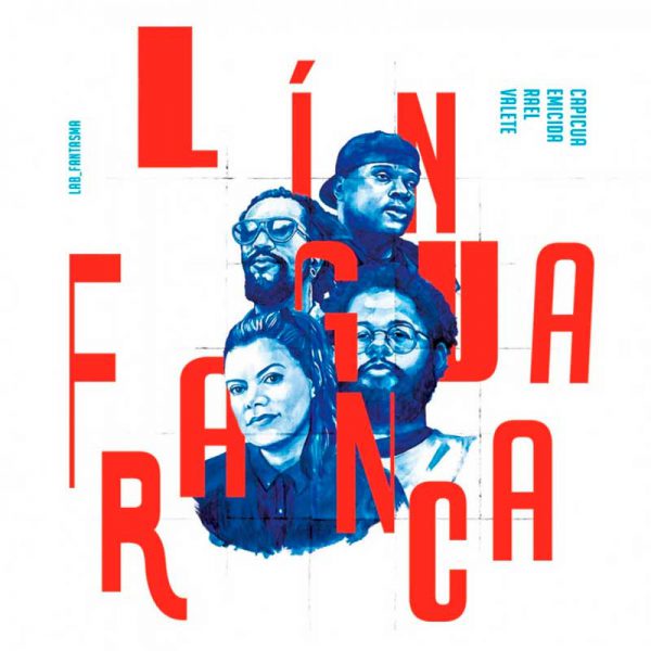 Capicua, Emicida, Rael e Valente – Língua Franca